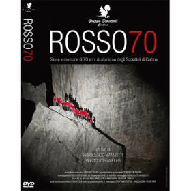 Rosso70 - Storie e memorie di 70 anni di alpinismo degli scoiattoli di Cortina