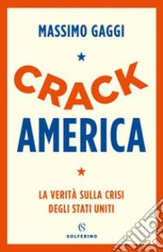 CRACK AMERICA - La verità sulla crisi degli Stati Uniti