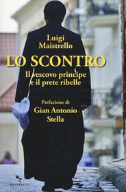 "Lo scontro. Il vescovo principe e il prete ribelle"